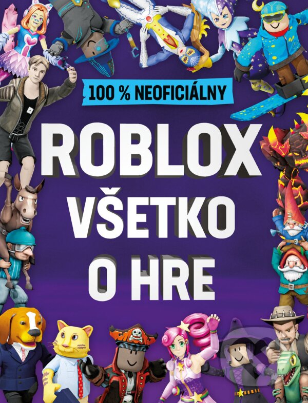 Kniha: Roblox: 100% neoficiálny. Všetko o hre (Egmont SK). Egmont SK, 2021 Kniha: Roblox: 100% neoficiálny. Všetko o hre (Egmont SK). Egmont SK, 2021