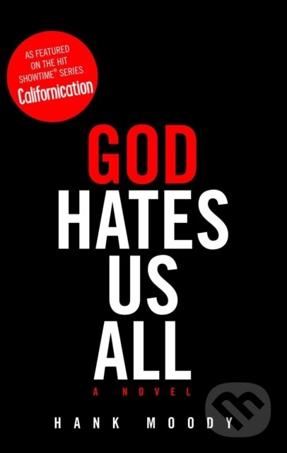 E-kniha: God Hates Us All (Hank Moody). Gallery Books, 2021 E-kniha: God Hates Us All (Hank Moody). Gallery Books, 2021