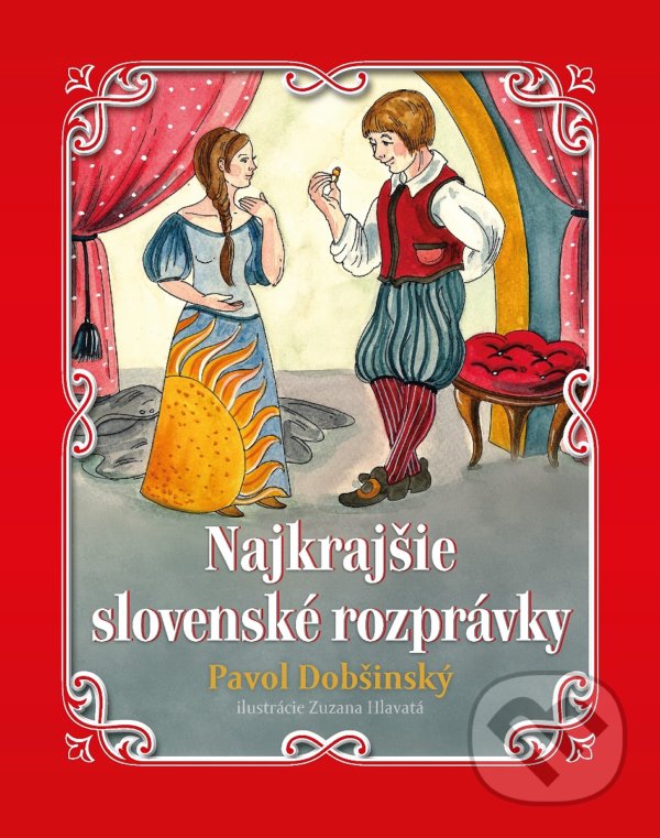 Kniha: Najkrajšie slovenské rozprávky - Pavol Dobšinský (Pavol Dobšinský). SUN, 2021 Kniha: Najkrajšie slovenské rozprávky - Pavol Dobšinský (Pavol Dobšinský). SUN, 2021