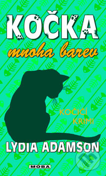 Kniha: Kočka mnoha barev (Lydia Adamson). Moba Kniha: Kočka mnoha barev (Lydia Adamson). Moba