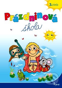 Kniha: Prázdninová škola 3. trieda (Jana Hirková a Petr Šulc). Pierot, 2011 Kniha: Prázdninová škola 3. trieda (Jana Hirková a Petr Šulc). Pierot, 2011