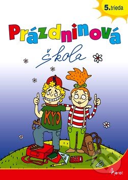 Kniha: Prázdninová škola 5. trieda (Naděžda Rusňáková a Petr Šulc). Pierot, 2011 Kniha: Prázdninová škola 5. trieda (Naděžda Rusňáková a Petr Šulc). Pierot, 2011