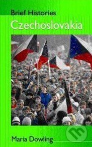 Kniha: Brief Histories Czechoslovakia (Maria Dowling). Hodder Arnold, 2002 Kniha: Brief Histories Czechoslovakia (Maria Dowling). Hodder Arnold, 2002