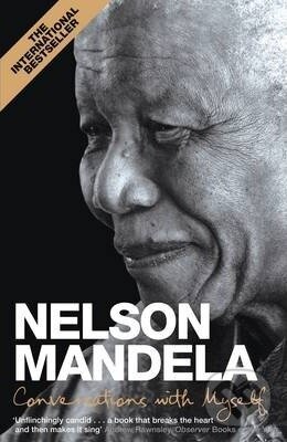 Conversations With Myself - Nelson Mandela, Pan Macmillan, 2011