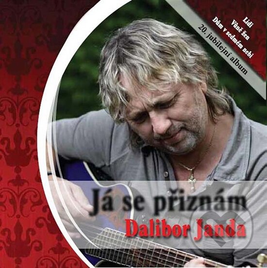 Hudobné CD: Dalibor Janda: Já se přiznám (EMI Music). EMI Music, 2011 Hudobné CD: Dalibor Janda: Já se přiznám (EMI Music). EMI Music, 2011