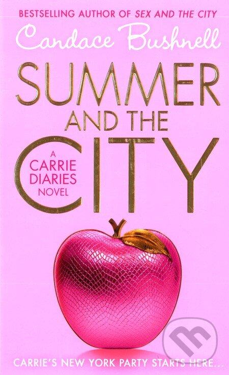 Kniha: Summer and the City (Candace Bushnell). HarperCollins, 2011 Kniha: Summer and the City (Candace Bushnell). HarperCollins, 2011
