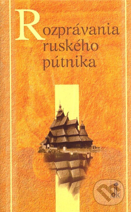 Kniha: Rozprávania ruského pútnika (Dobrá kniha). Dobrá kniha, 2010 Kniha: Rozprávania ruského pútnika (Dobrá kniha). Dobrá kniha, 2010