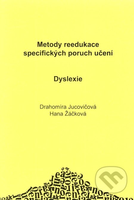 Dyslexie - Drahomíra Jurcovičová, Hana Žáčková, D&H, 2004