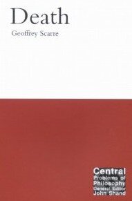 Kniha: Death (Geoffrey Scarre). McGill Queens University Press, 2007 Kniha: Death (Geoffrey Scarre). McGill Queens University Press, 2007