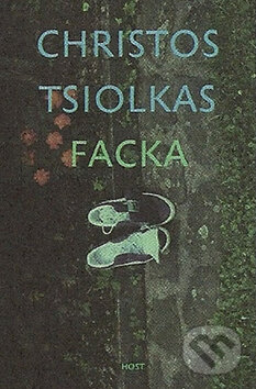 Kniha: Facka (Christos Tsiolkas). Host, 2011 Kniha: Facka (Christos Tsiolkas). Host, 2011