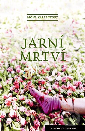 Kniha: Jarní mrtví (Mons Kallentoft). Host, 2013 Kniha: Jarní mrtví (Mons Kallentoft). Host, 2013