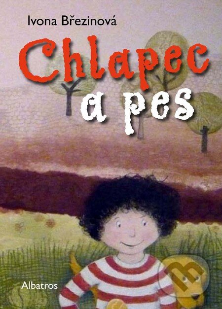Kniha: Chlapec a pes (Ivona Březinová). Albatros SK, 2011 Kniha: Chlapec a pes (Ivona Březinová). Albatros SK, 2011