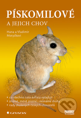 E-kniha: Pískomilové a jejich chov (Hana Motyčková a Vladimír Motyčka). Grada, 2008 E-kniha: Pískomilové a jejich chov (Hana Motyčková a Vladimír Motyčka). Grada, 2008