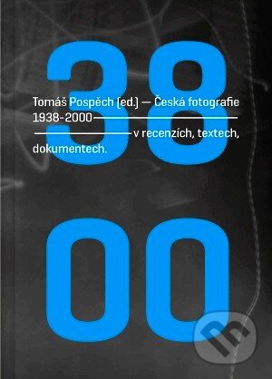 Kniha: Česká fotografie 1938 - 2000 (Nakladatelství DOST). Nakladatelství DOST, 2010 Kniha: Česká fotografie 1938 - 2000 (Nakladatelství DOST). Nakladatelství DOST, 2010