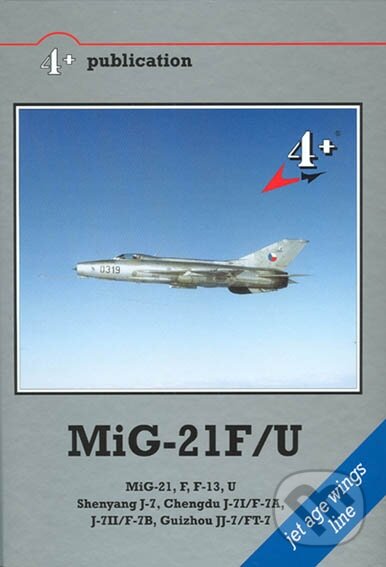 Kniha: MiG-21 F/U (Michal Ovčáčik). Mark I., 2008 Kniha: MiG-21 F/U (Michal Ovčáčik). Mark I., 2008