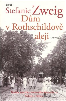 Kniha: Dům v Rothschildově aleji (Stefanie Zweig). Víkend, 2008 Kniha: Dům v Rothschildově aleji (Stefanie Zweig). Víkend, 2008