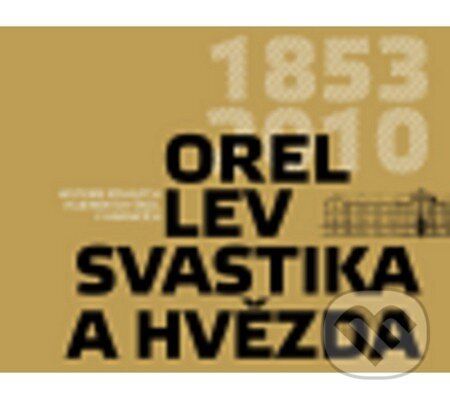 Kniha: Orel, lev, svastika a hvězda (Nakladatelství DOST). Nakladatelství DOST, 2010 Kniha: Orel, lev, svastika a hvězda (Nakladatelství DOST). Nakladatelství DOST, 2010