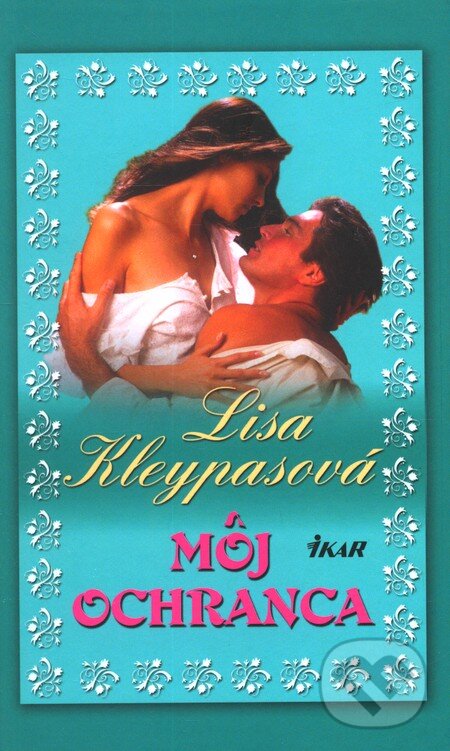 Kniha: Môj ochranca (Lisa Kleypas). Ikar, 2011 Kniha: Môj ochranca (Lisa Kleypas). Ikar, 2011