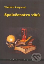 Kniha: Společenstvo vlků (Vladimír Pospíchal). Daranus, 2011 Kniha: Společenstvo vlků (Vladimír Pospíchal). Daranus, 2011