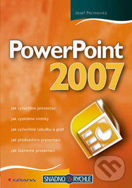 E-kniha: PowerPoint 2007 (Josef Pecinovský). Grada, 2007 E-kniha: PowerPoint 2007 (Josef Pecinovský). Grada, 2007