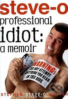 Kniha: Professional Idiot: A Memoir (Stephen Glover). Hyperion, 2011 Kniha: Professional Idiot: A Memoir (Stephen Glover). Hyperion, 2011