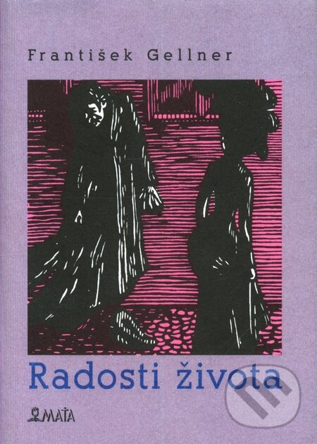 Kniha: Radosti života (František Gellner). Maťa, 2011 Kniha: Radosti života (František Gellner). Maťa, 2011
