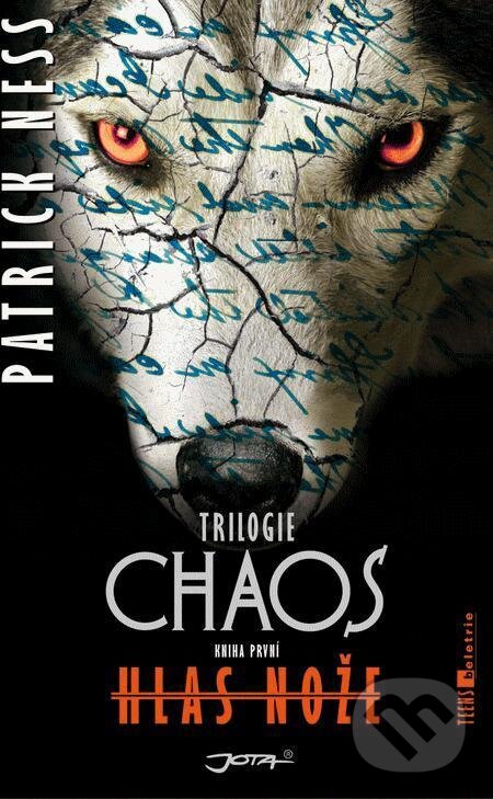 Kniha: Hlas nože (Patrick Ness). Jota, 2011 Kniha: Hlas nože (Patrick Ness). Jota, 2011