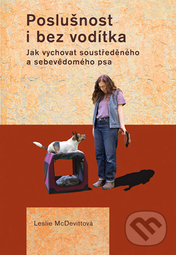 Kniha: Poslušnost i bez vodítka (Leslie McDevittová). Plot, 2012 Kniha: Poslušnost i bez vodítka (Leslie McDevittová). Plot, 2012