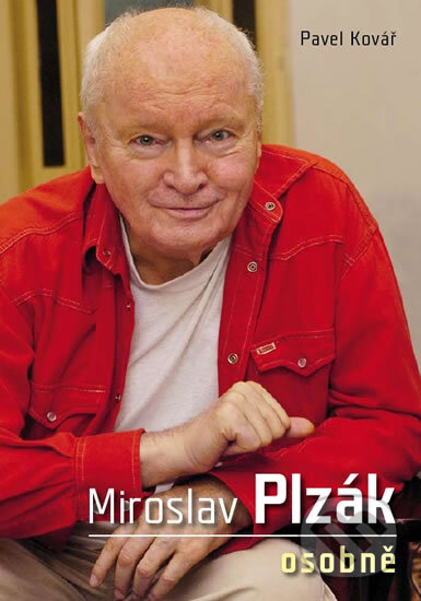 Kniha: Miroslav Plzák osobně (Pavel Kovář). XYZ, 2011 Kniha: Miroslav Plzák osobně (Pavel Kovář). XYZ, 2011