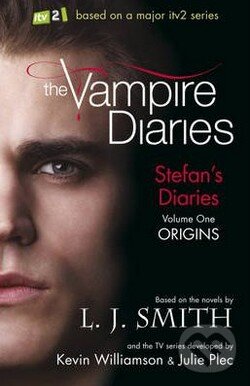 Kniha: The Vampire Diaries: Stefan's Diaries (Volume One) (L.J. Smith). Hodder Children's Books, 2010 Kniha: The Vampire Diaries: Stefan's Diaries (Volume One) (L.J. Smith). Hodder Children's Books, 2010