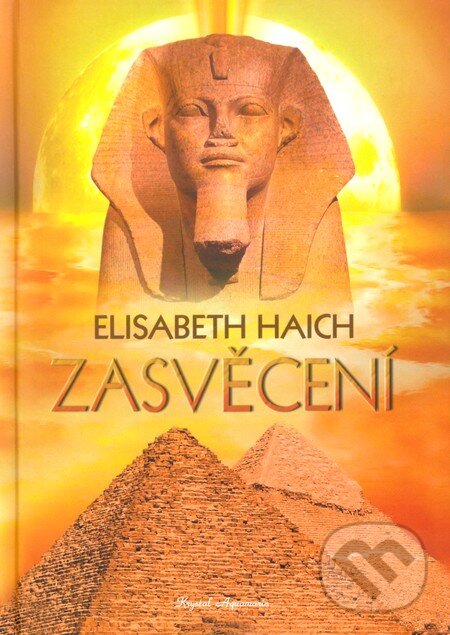 Kniha: Zasvěcení (Elisabeth Haich). AQUAMARIN, 2011 Kniha: Zasvěcení (Elisabeth Haich). AQUAMARIN, 2011