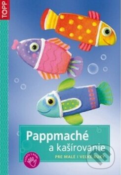Kniha: Pappmaché a kašírovanie (Anagram). Anagram, 2010 Kniha: Pappmaché a kašírovanie (Anagram). Anagram, 2010