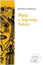 Kniha: Mýty a legendy Yakiů (Ruth Warner Giddingsová). Volvox Globator, 2011 Kniha: Mýty a legendy Yakiů (Ruth Warner Giddingsová). Volvox Globator, 2011