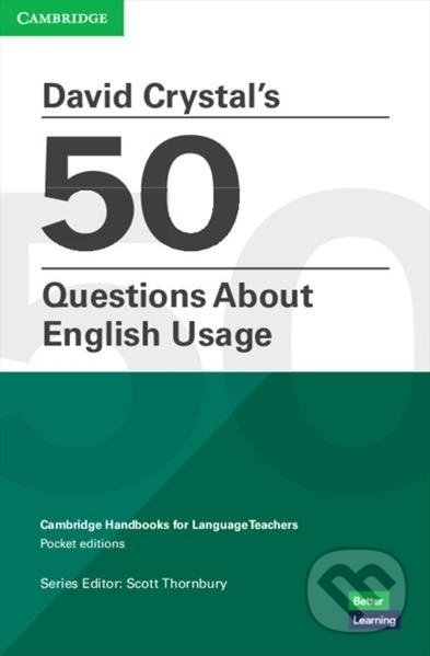 Kniha: David Crystal´s 50 Questions About English Usage (Scott Thornbury). Cambridge University Press, 2021 Kniha: David Crystal´s 50 Questions About English Usage (Scott Thornbury). Cambridge University Press, 2021