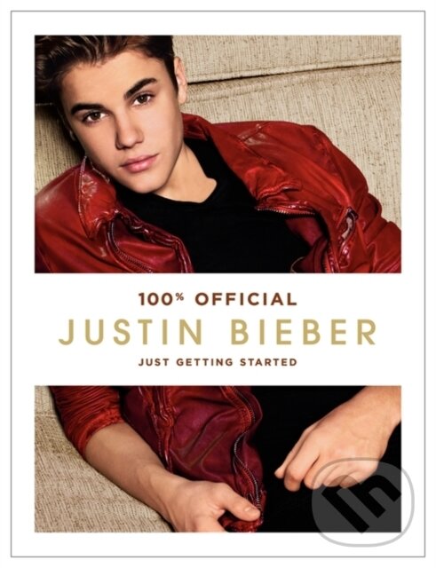 E-kniha: Justin Bieber: Just Getting Started (Justin Bieber). HarperCollins, 2021 E-kniha: Justin Bieber: Just Getting Started (Justin Bieber). HarperCollins, 2021