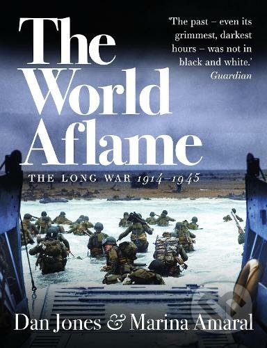 Kniha: The World Aflame (Dan Jones a Marina Amaral). Apollo, 2021 Kniha: The World Aflame (Dan Jones a Marina Amaral). Apollo, 2021