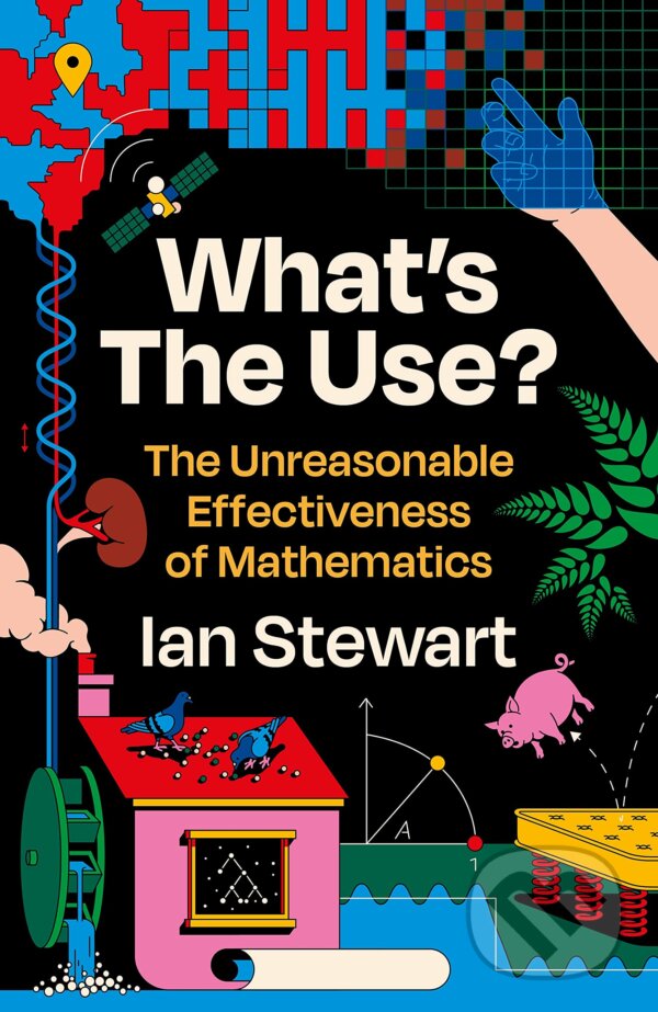 Kniha: What's the Use? (Ian Stewart). Profile Books, 2021 Kniha: What's the Use? (Ian Stewart). Profile Books, 2021