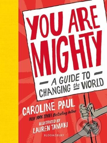 Kniha: You Are Mighty (Caroline Paul). Bloomsbury, 2019 Kniha: You Are Mighty (Caroline Paul). Bloomsbury, 2019
