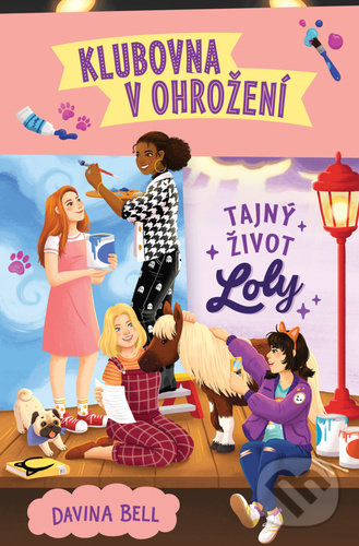 Kniha: Klubovna v ohrožení Tajný život Loly (Davina Bell). Drobek, 2021 Kniha: Klubovna v ohrožení Tajný život Loly (Davina Bell). Drobek, 2021