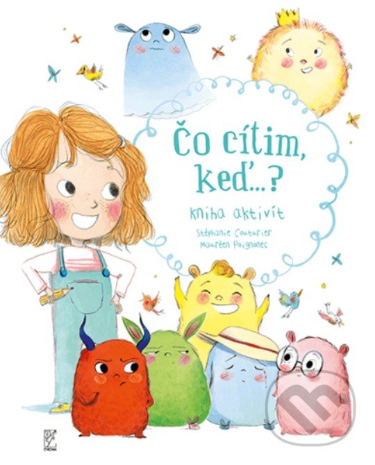 Kniha: Čo cítim keď... ? (Maurèen Poignonec a Stéphanie Couturier). Enigma, 2021 Kniha: Čo cítim keď... ? (Maurèen Poignonec a Stéphanie Couturier). Enigma, 2021