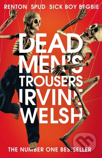 E-kniha: Dead Men's Trousers (Irvine Welsh). Random House, 2021 E-kniha: Dead Men's Trousers (Irvine Welsh). Random House, 2021