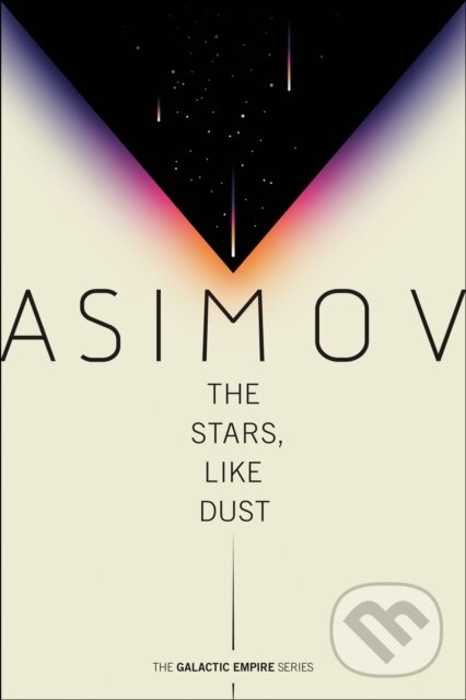 E-kniha: Stars, Like Dust (Isaac Asimov). Random House, 2020 E-kniha: Stars, Like Dust (Isaac Asimov). Random House, 2020