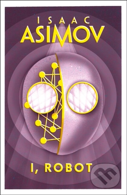 E-kniha: I, Robot (Isaac Asimov). HarperCollins, 2018 E-kniha: I, Robot (Isaac Asimov). HarperCollins, 2018