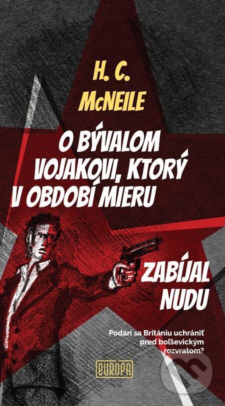 E-kniha: O bývalom vojakovi, ktorý v období mieru zabíjal nudu (H.C. McNeile). Európa E-kniha: O bývalom vojakovi, ktorý v období mieru zabíjal nudu (H.C. McNeile). Európa