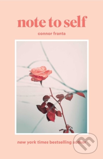 E-kniha: Note to Self (Connor Franta). Simon & Schuster, 2021 E-kniha: Note to Self (Connor Franta). Simon & Schuster, 2021