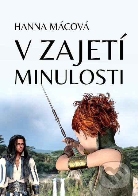 E-kniha: V zajetí minulosti (Hanna Mácová). E-knihy jedou E-kniha: V zajetí minulosti (Hanna Mácová). E-knihy jedou