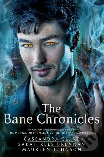 E-kniha: Bane Chronicles (Cassandra Clare, Maureen Johnson a Sarah Rees Brennan). Margaret K. McElderry Books, 2014 E-kniha: Bane Chronicles (Cassandra Clare, Maureen Johnson a Sarah Rees Brennan). Margaret K. McElderry Books, 2014