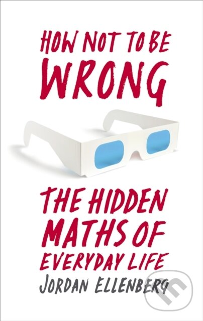 E-kniha: How Not to Be Wrong (Jordan Ellenberg). Penguin Books, 2014 E-kniha: How Not to Be Wrong (Jordan Ellenberg). Penguin Books, 2014
