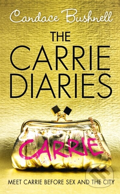 E-kniha: Carrie Diaries (Candace Bushnell). HarperCollins, 2021 E-kniha: Carrie Diaries (Candace Bushnell). HarperCollins, 2021