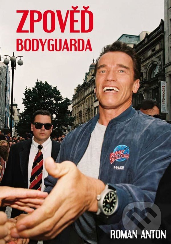 Kniha: Zpověď Bodyguarda (Roman Anton). Klika, 2021 Kniha: Zpověď Bodyguarda (Roman Anton). Klika, 2021
